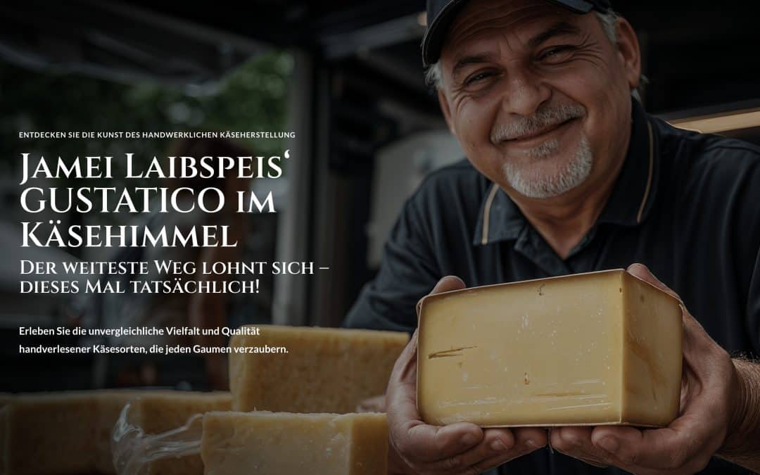 Jamei Laibspeis‘ Käsehimmel